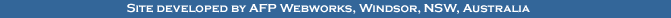 Site Developed by AFP WebWorks, Windsor, NSW, Australia